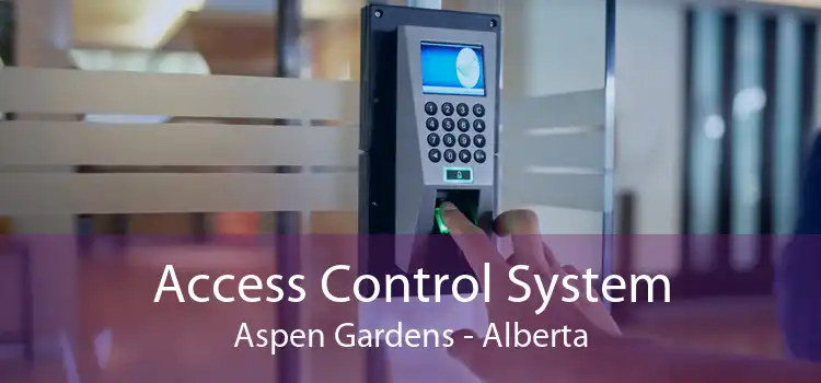 Access Control System Aspen Gardens - Alberta