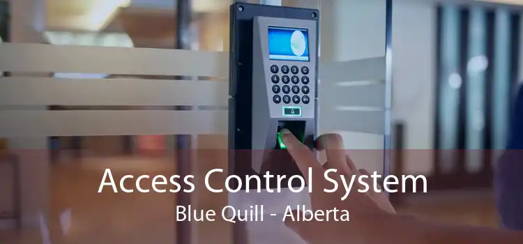 Access Control System Blue Quill - Alberta