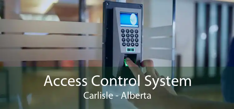 Access Control System Carlisle - Alberta