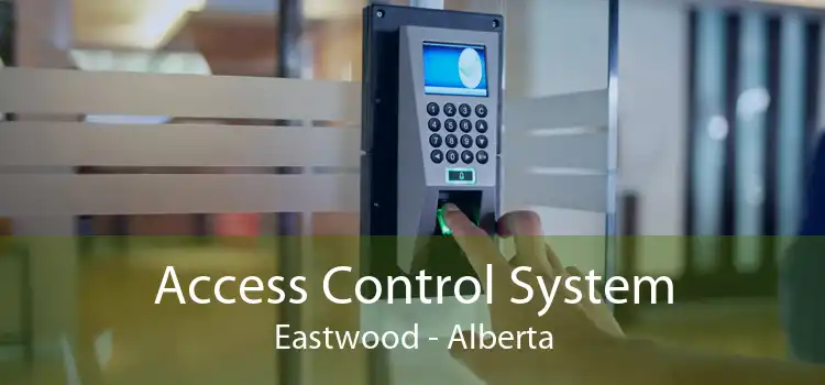 Access Control System Eastwood - Alberta