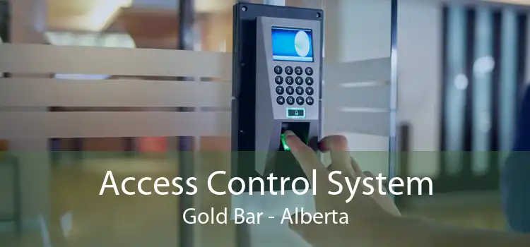 Access Control System Gold Bar - Alberta