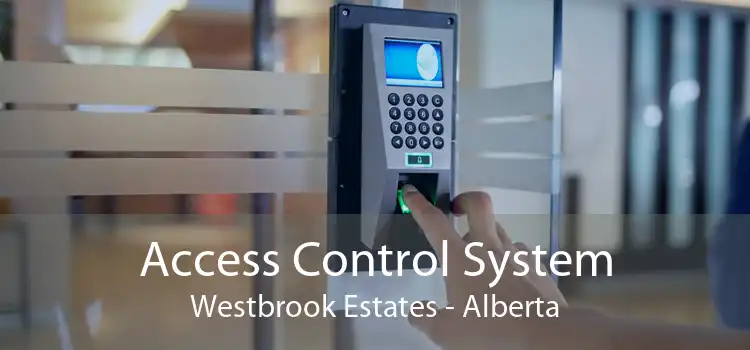 Access Control System Westbrook Estates - Alberta