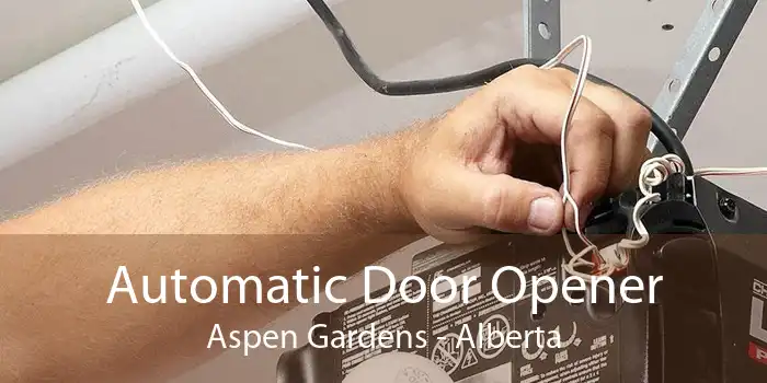 Automatic Door Opener Aspen Gardens - Alberta