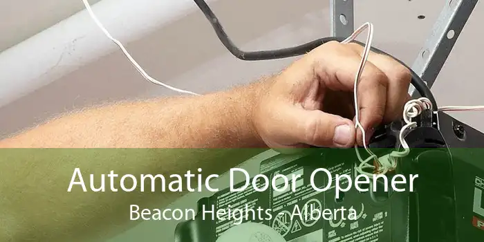 Automatic Door Opener Beacon Heights - Alberta