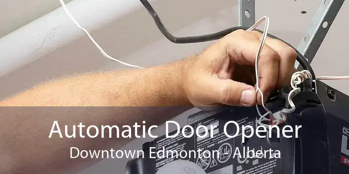 Automatic Door Opener Downtown Edmonton - Alberta