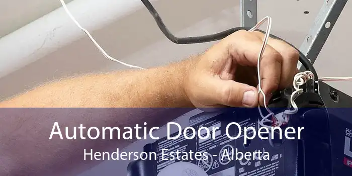 Automatic Door Opener Henderson Estates - Alberta