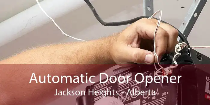 Automatic Door Opener Jackson Heights - Alberta