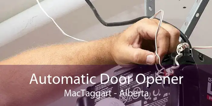 Automatic Door Opener MacTaggart - Alberta