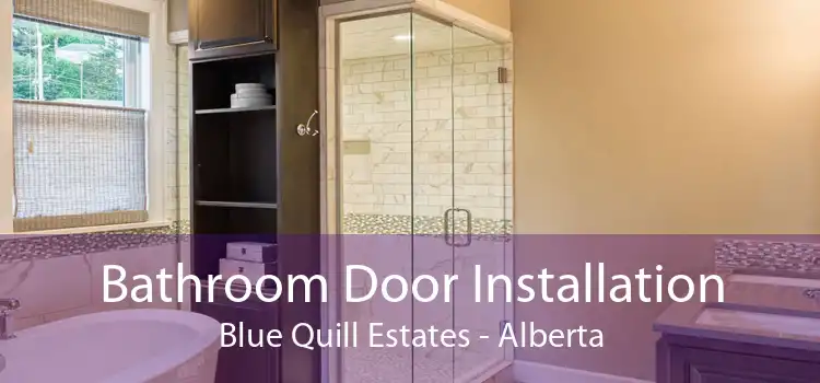 Bathroom Door Installation Blue Quill Estates - Alberta