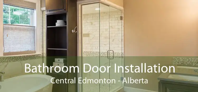 Bathroom Door Installation Central Edmonton - Alberta