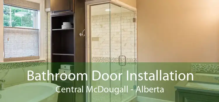 Bathroom Door Installation Central McDougall - Alberta