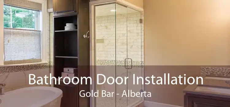 Bathroom Door Installation Gold Bar - Alberta