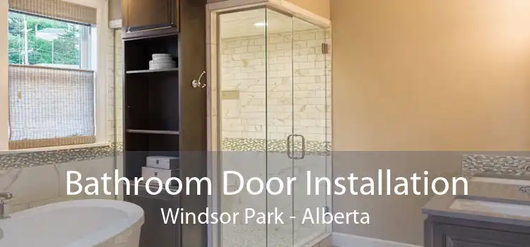 Bathroom Door Installation Windsor Park - Alberta