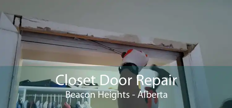 Closet Door Repair Beacon Heights - Alberta