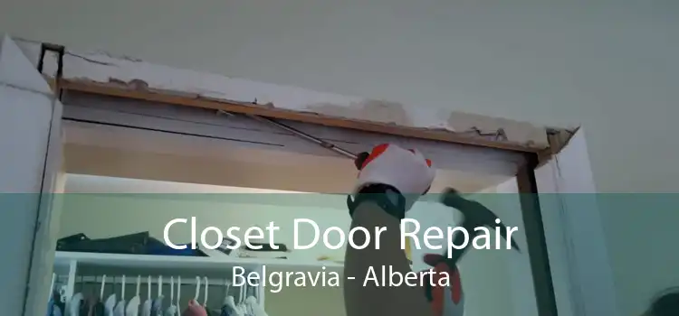 Closet Door Repair Belgravia - Alberta