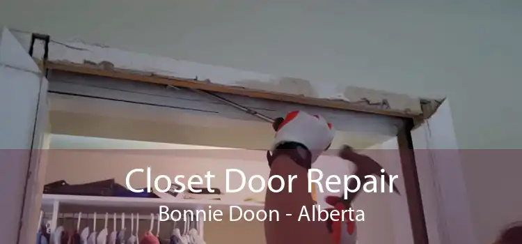 Closet Door Repair Bonnie Doon - Alberta