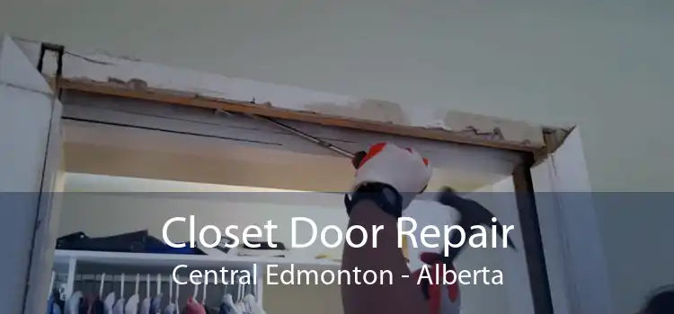 Closet Door Repair Central Edmonton - Alberta