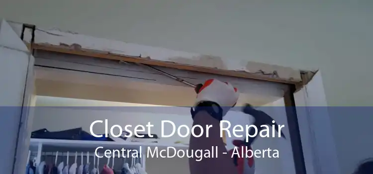 Closet Door Repair Central McDougall - Alberta