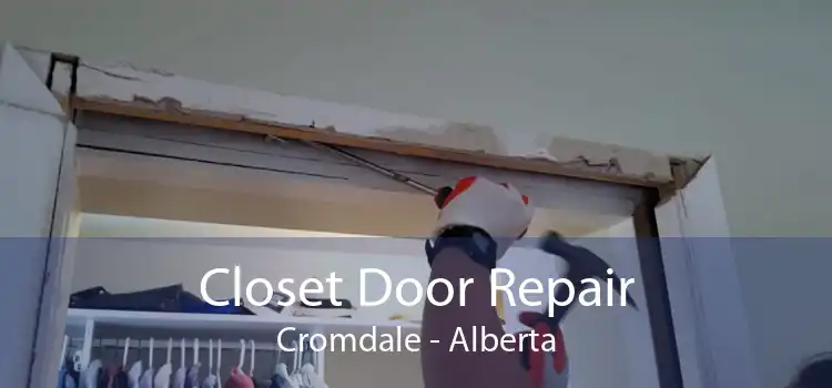 Closet Door Repair Cromdale - Alberta