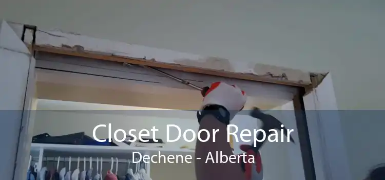 Closet Door Repair Dechene - Alberta