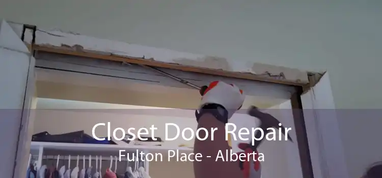 Closet Door Repair Fulton Place - Alberta