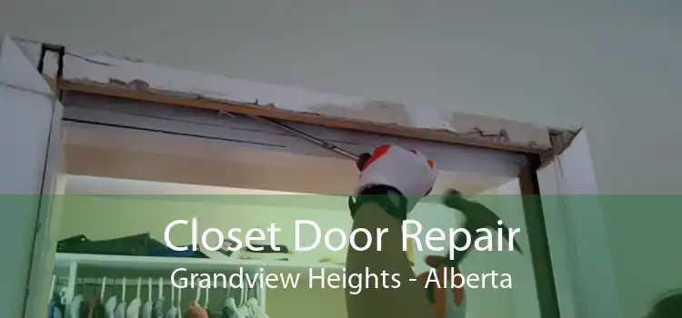 Closet Door Repair Grandview Heights - Alberta