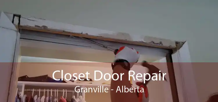 Closet Door Repair Granville - Alberta