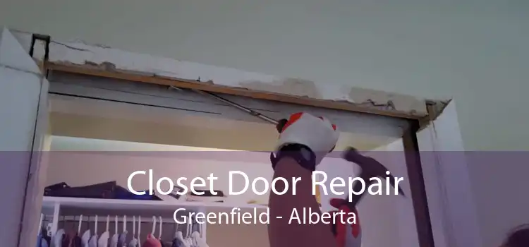 Closet Door Repair Greenfield - Alberta