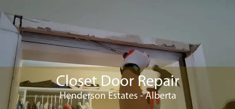 Closet Door Repair Henderson Estates - Alberta