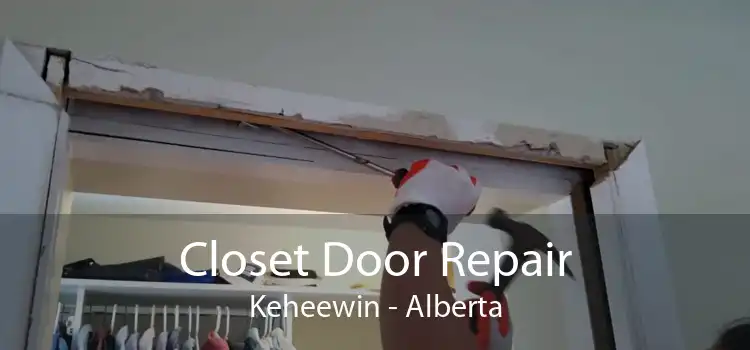 Closet Door Repair Keheewin - Alberta