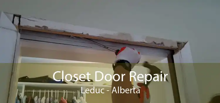 Closet Door Repair Leduc - Alberta