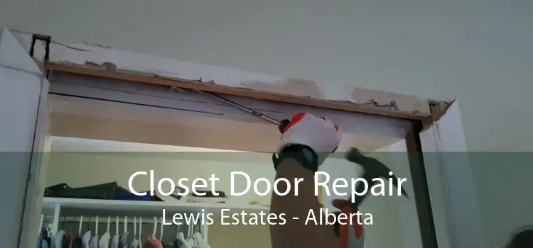 Closet Door Repair Lewis Estates - Alberta