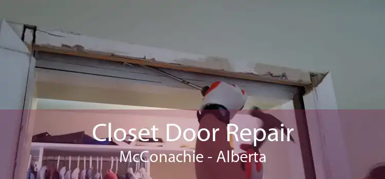 Closet Door Repair McConachie - Alberta