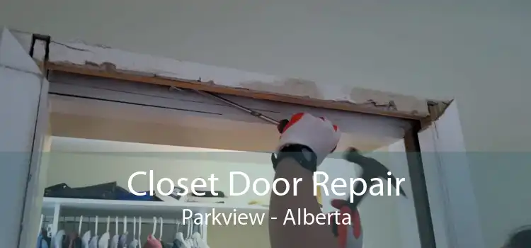 Closet Door Repair Parkview - Alberta