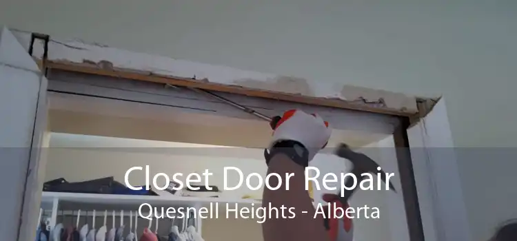 Closet Door Repair Quesnell Heights - Alberta