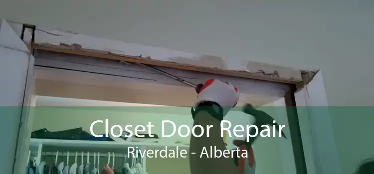 Closet Door Repair Riverdale - Alberta