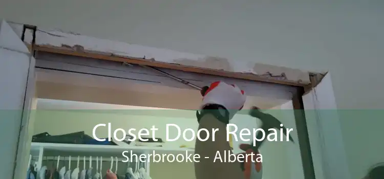 Closet Door Repair Sherbrooke - Alberta