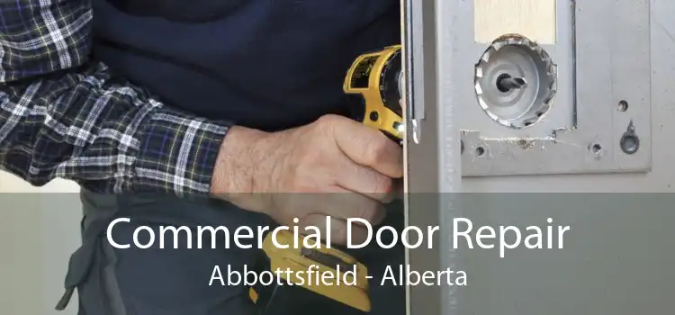 Commercial Door Repair Abbottsfield - Alberta