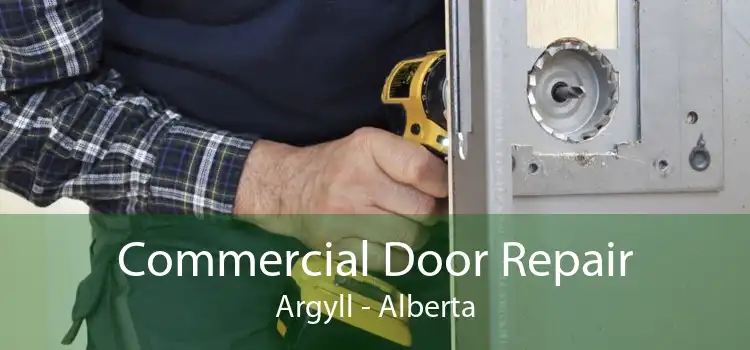 Commercial Door Repair Argyll - Alberta