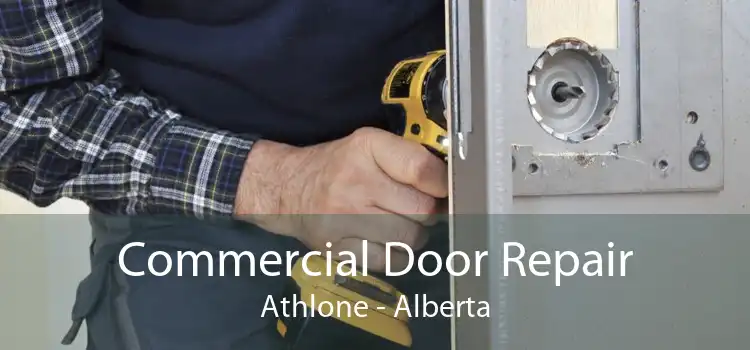 Commercial Door Repair Athlone - Alberta