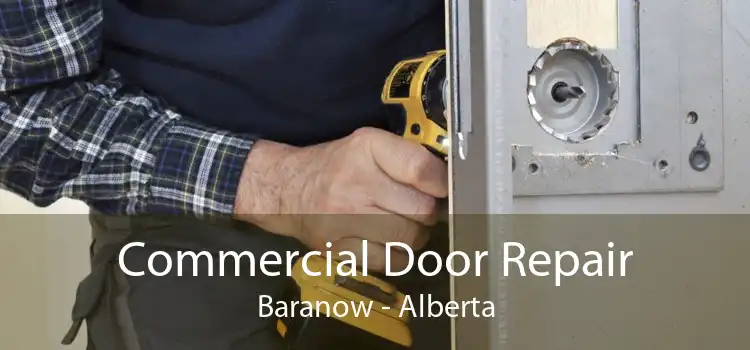 Commercial Door Repair Baranow - Alberta