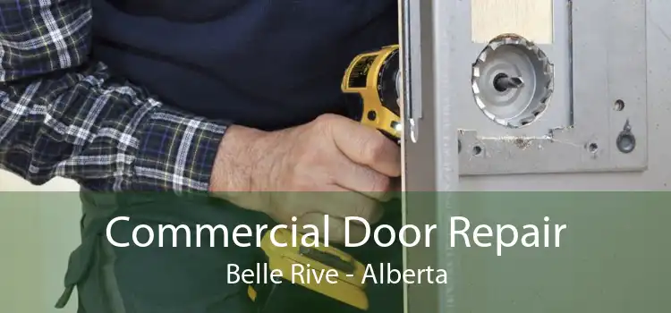 Commercial Door Repair Belle Rive - Alberta