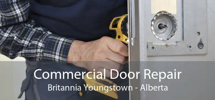 Commercial Door Repair Britannia Youngstown - Alberta