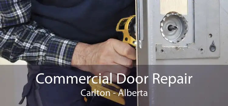 Commercial Door Repair Carlton - Alberta