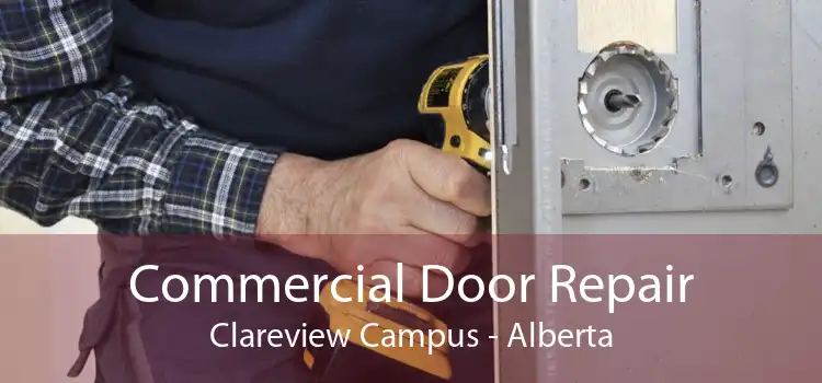 Commercial Door Repair Clareview Campus - Alberta