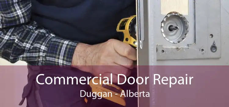 Commercial Door Repair Duggan - Alberta