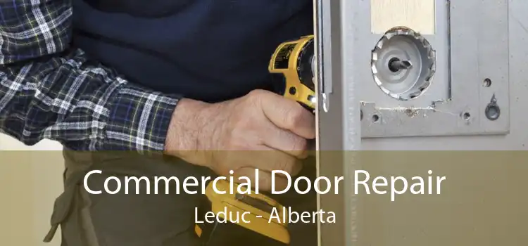 Commercial Door Repair Leduc - Alberta