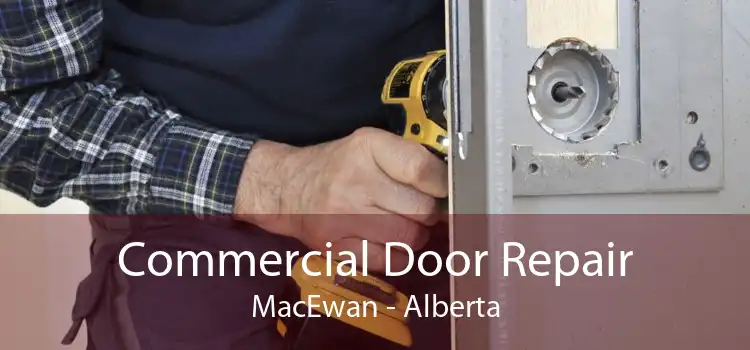 Commercial Door Repair MacEwan - Alberta