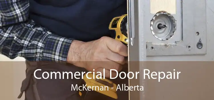 Commercial Door Repair McKernan - Alberta