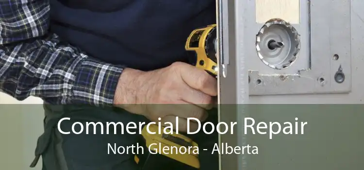 Commercial Door Repair North Glenora - Alberta